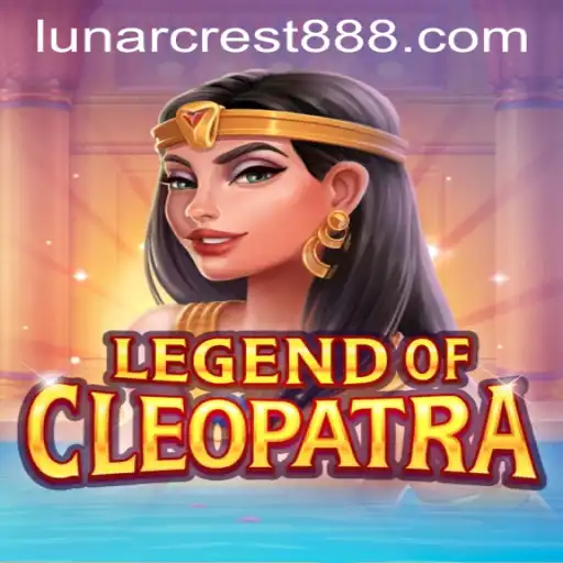 Unveiling the Enigmatic Legend of Cleopatra: Unraveling LUNARCREST 888