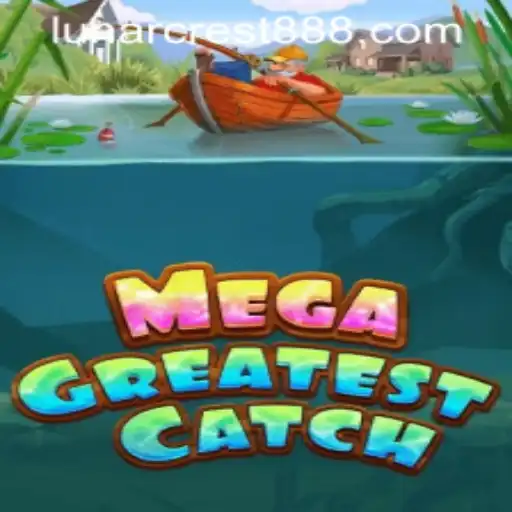 MegaGreatestCatch: Dive into the Ultimate Fishing Adventure with LUNARCREST 888